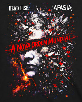 Camiseta Dead Fish – A Nova Ordem Mundial – Afasia