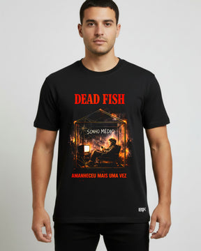 Camiseta Dead Fish – Amanheceu Mais Uma Vez – Sonho Médio