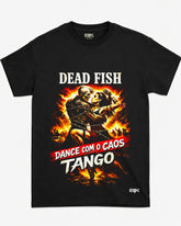 Camiseta Dead Fish – Dance com o Caos