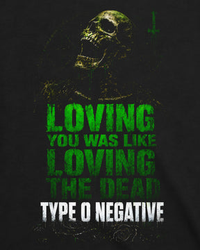 Camiseta Type O Negative – Loving You Was Like Loving The Dead